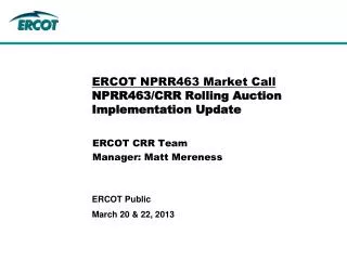 ERCOT NPRR463 Market Call NPRR463/CRR Rolling Auction Implementation Update