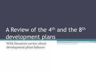 A Review of the 4 th and the 8 th development plans