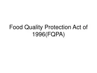 Food Quality Protection Act of 1996(FQPA)