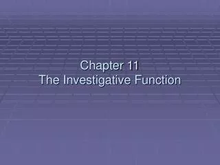 Chapter 11 The Investigative Function
