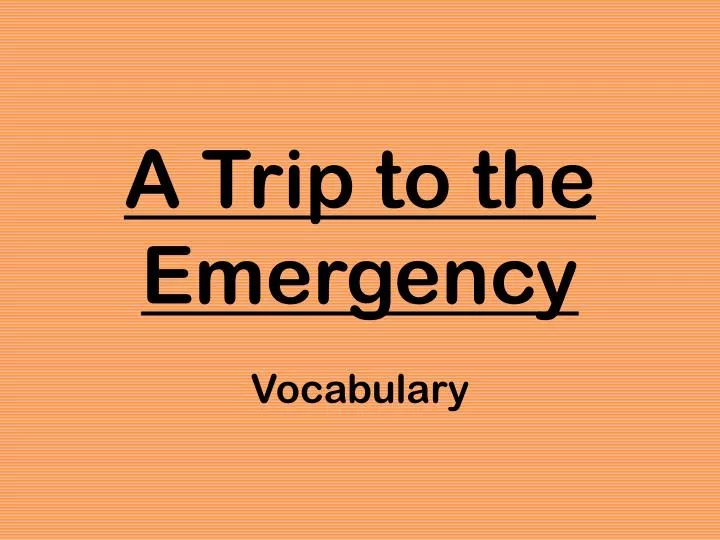 a trip to the emergency