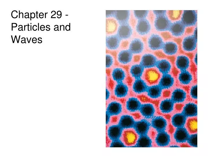 chapter 29 particles and waves