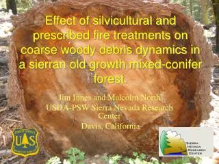 Jim Innes and Malcolm North USDA-PSW Sierra Nevada Research Center Davis, California