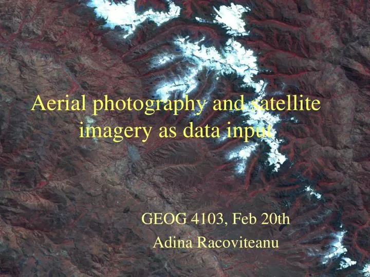 aerial photography and satellite imagery as data input