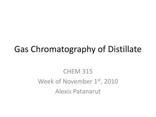 Gas Chromatography of Distillate
