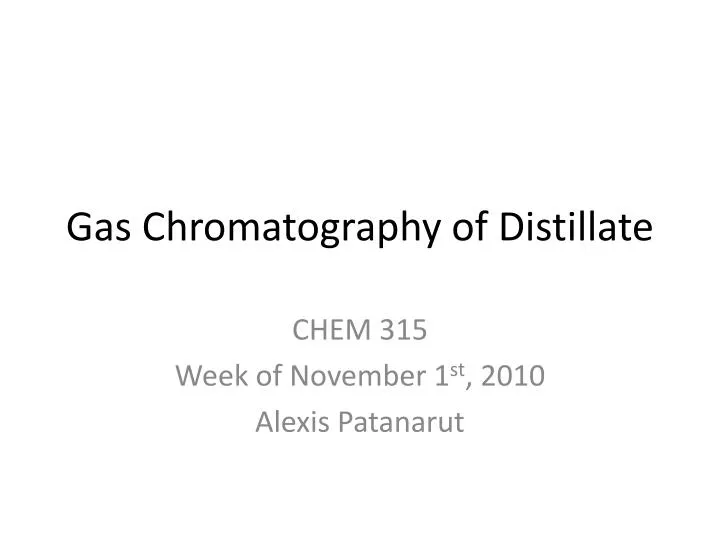gas chromatography of distillate