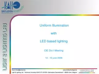 Uniform Illumination with LED based lighting CIE Div1 Meeting 14 - 15 june 2008