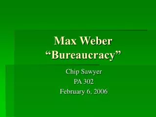 Max Weber “Bureaucracy”
