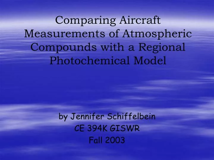 comparing aircraft measurements of atmospheric compounds with a regional photochemical model