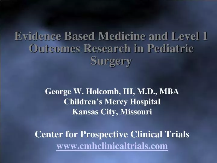evidence based medicine and level 1 outcomes research in pediatric surgery
