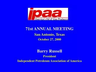 71st ANNUAL MEETING San Antonio, Texas October 27, 2000 Barry Russell President