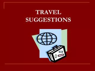 TRAVEL SUGGESTIONS