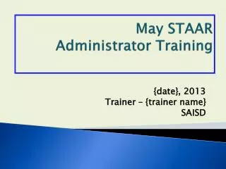 May STAAR Administrator Training