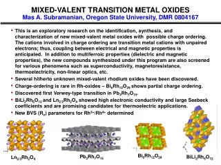 MIXED-VALENT TRANSITION METAL OXIDES Mas A. Subramanian, Oregon State University, DMR 0804167