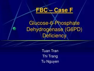FBC – Case F Glucose-6-Phosphate Dehydrogenase (G6PD) Deficiency