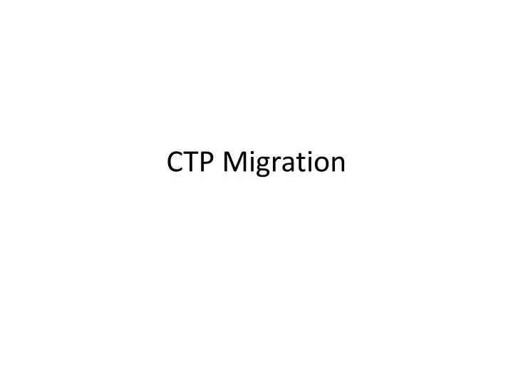 ctp migration