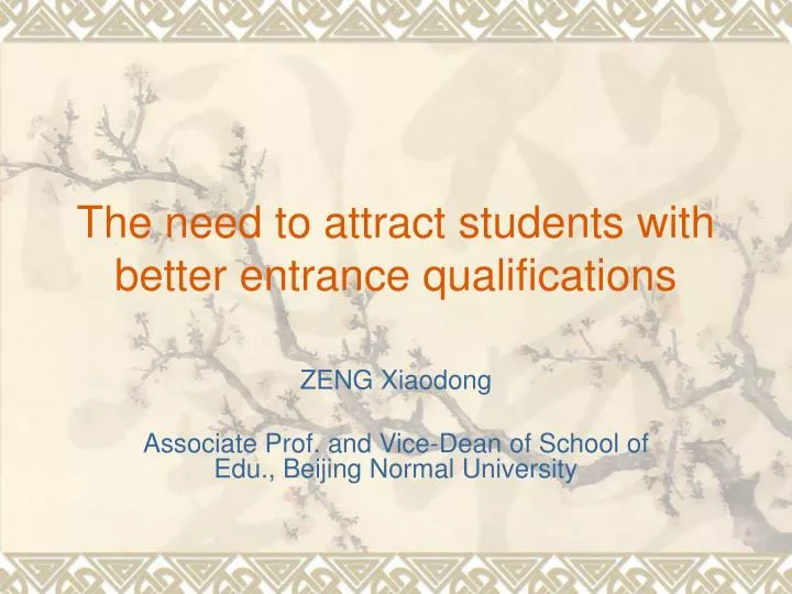 the need to attract students with better entrance qualifications