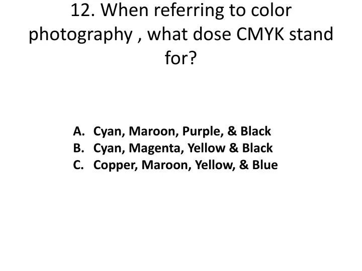12 when referring to color photography what dose cmyk stand for
