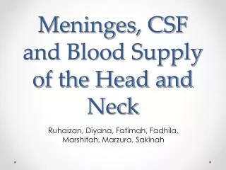 Meninges, CSF and Blood Supply of the Head and Neck