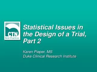 Statistical Issues in the Design of a Trial, Part 2