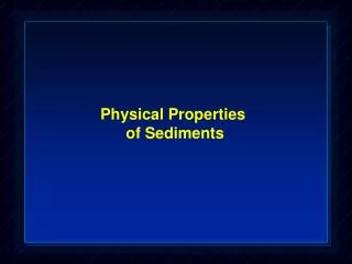 Physical Properties of Sediments