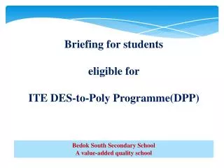 Briefing for students eligible for ITE DES-to-Poly Programme(DPP)