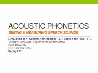 ACOUSTIC PHONETICS Seeing &amp; Measuring Speech sounds