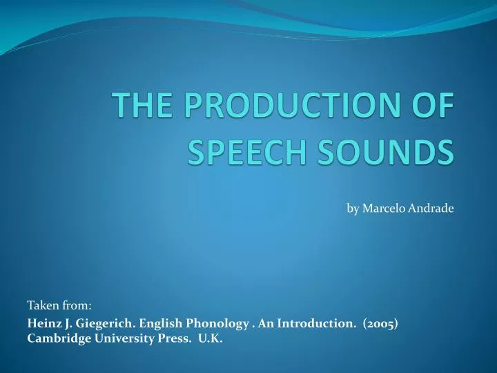 the production of speech sounds