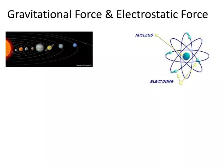 gravitational force electrostatic force