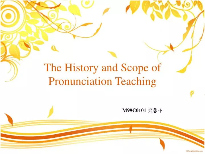 the history and scope of pronunciation teaching