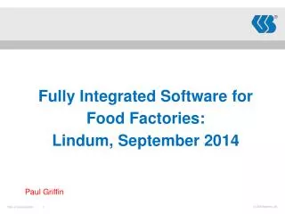 Fully Integrated Software for Food Factories: Lindum, September 2014