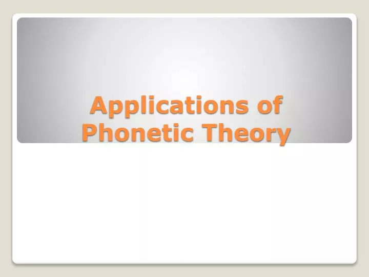 applications of phonetic theory