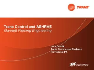 Trane Control and ASHRAE Gannett Fleming Engineering