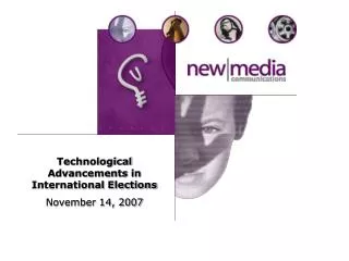 Technological Advancements in International Elections November 14, 2007