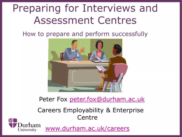 preparing for interviews and assessment centres how to prepare and perform successfully