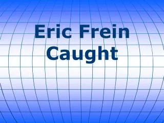 Eric Frein Caught