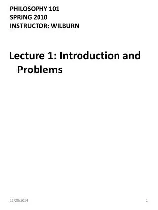 PHILOSOPHY 101 SPRING 2010 INSTRUCTOR: WILBURN