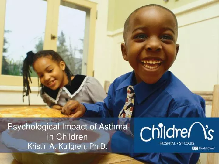 psychological impact of asthma in children kristin a kullgren ph d