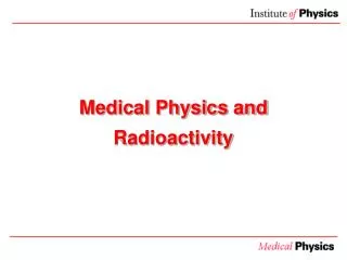 Medical Physics and Radioactivity
