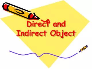 Direct and Indirect Object