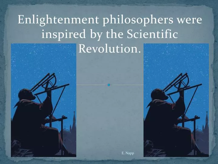 enlightenment philosophers were inspired by the scientific revolution