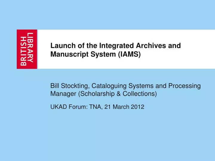 launch of the integrated archives and manuscript system iams