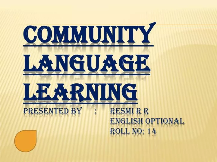 community language learning presented by resmi r r english optional roll no 14