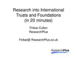 Research into International Trusts and Foundations (in 20 minutes)