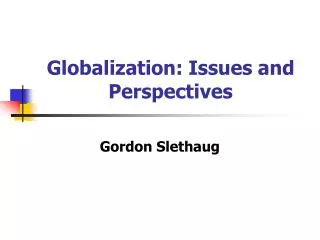 Globalization: Issues and Perspectives