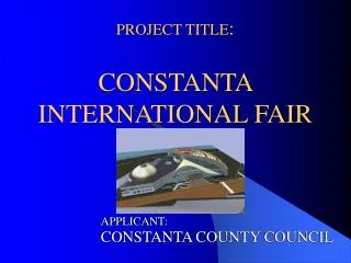 PROJECT TITLE : CONSTANTA INTERNATIONAL FAIR