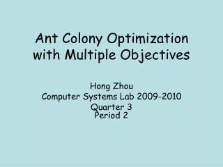 Ant Colony Optimization with Multiple Objectives