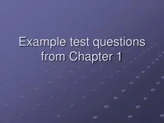 Example test questions from Chapter 1