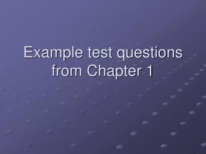 example test questions from chapter 1