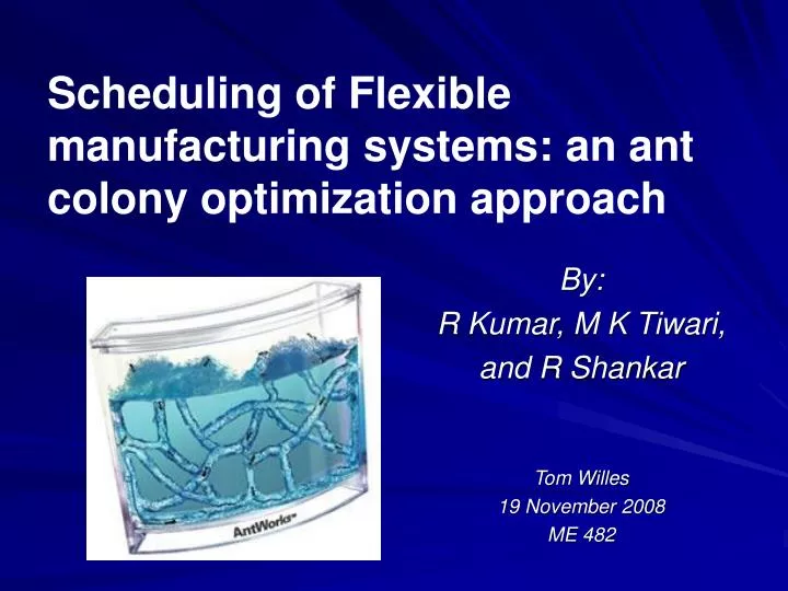 scheduling of flexible manufacturing systems an ant colony optimization approach
